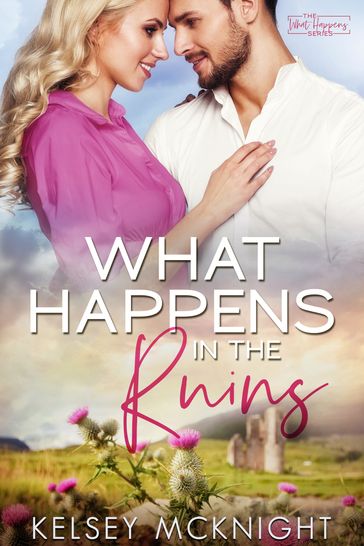 What Happens in the Ruins - Kelsey McKnight