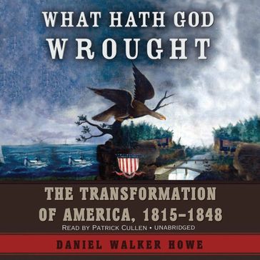 What Hath God Wrought - Daniel Walker Howe