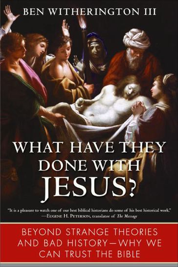 What Have They Done with Jesus? - Ben Witherington III