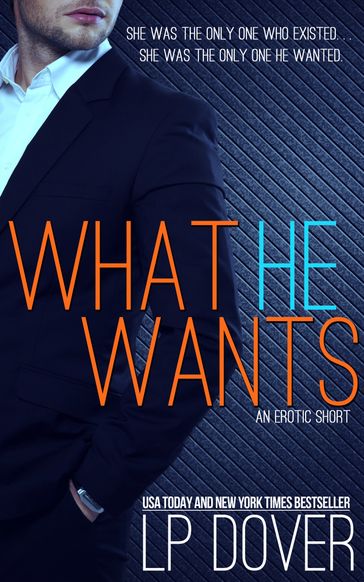 What He Wants - L.P. Dover