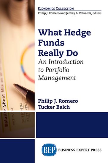 What Hedge Funds Really Do - Dr. Philip J. Romero - Dr. Tucker Balch