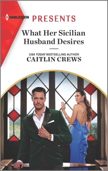 What Her Sicilian Husband Desires - Caitlin Crews