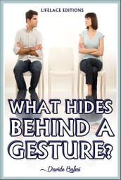 What Hides Behind a Gesture?