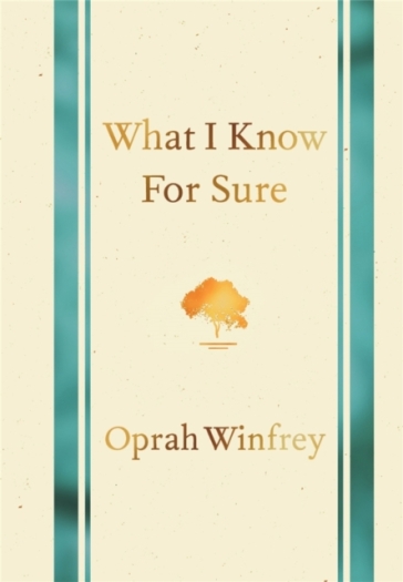 What I Know for Sure - Oprah Winfrey