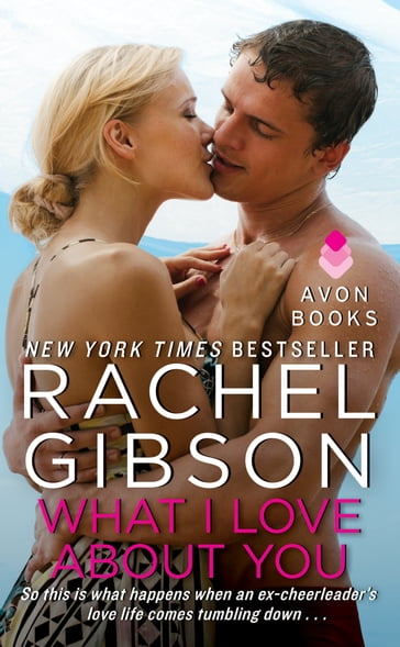 What I Love About You - Rachel Gibson