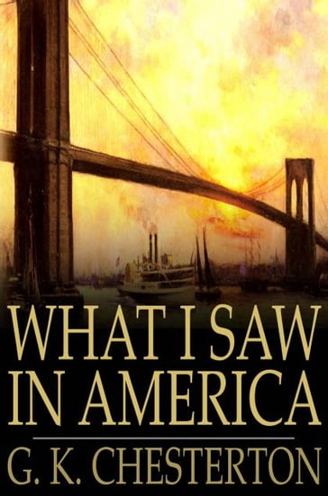What I Saw in America - G. K. Chesterton