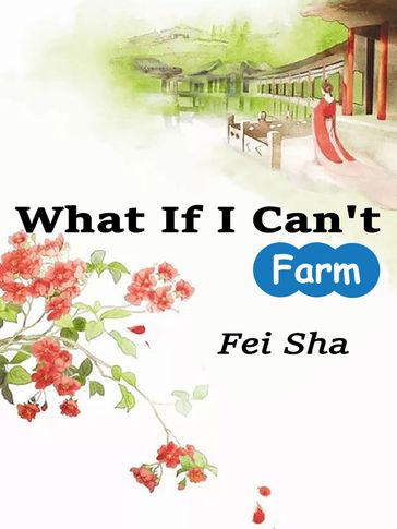 What If I Can't Farm - Fancy Novel - Fei Sha