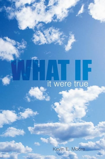What If - Kevin E. Moore