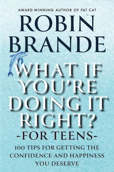 What If You're Doing It Right? For Teens - Robin Brande