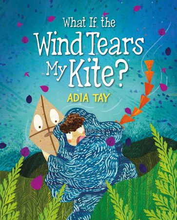 What If the Wind Tears My Kite? - Adia Tay