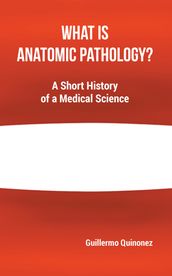 What Is Anatomic Pathology?