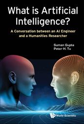 What Is Artificial Intelligence?: A Conversation Between An Ai Engineer And A Humanities Researcher