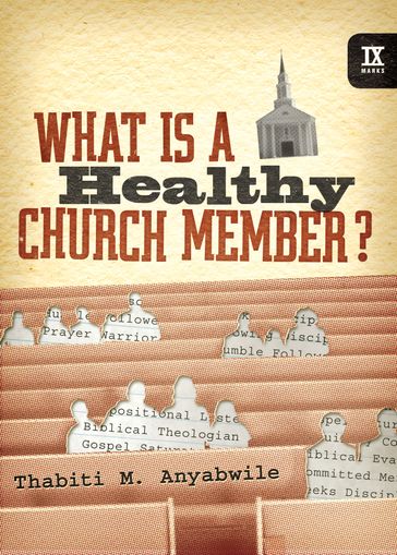 What Is a Healthy Church Member? - Thabiti M. Anyabwile