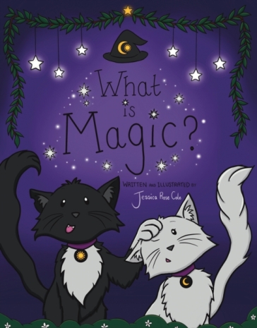 What Is Magic? - Jessica Rose Cole