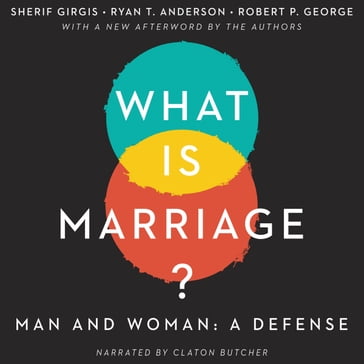 What Is Marriage? - Sherif Girgis - Ryan T. Anderson / Robert P. George