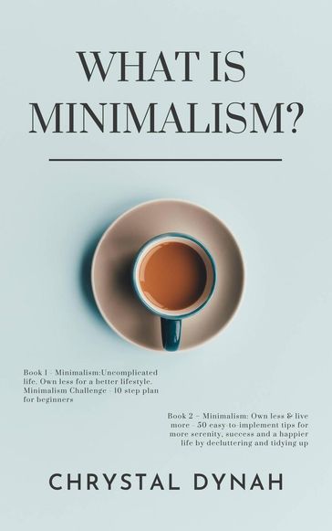 What Is Minimalism? - Chrystal Dynah