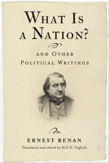 What Is a Nation? and Other Political Writings - Ernest Renan - M. F. N. Giglioli