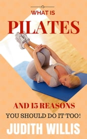 What Is Pilates, And 15 Reasons You Should Do It Too!