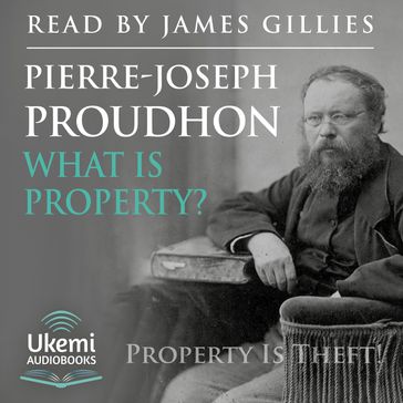 What Is Property? - Pierre-Joseph Proudhon