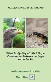What Is Quality of Life? Or, a Conversation Between an Eagle and a Snake.