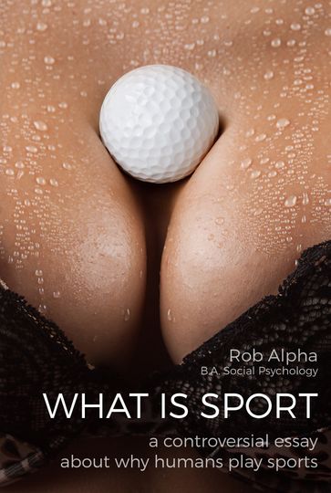 What Is Sport - Rob Alpha