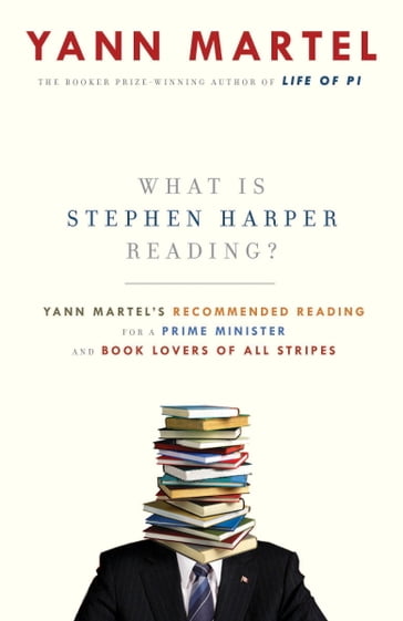 What Is Stephen Harper Reading? - Yann Martel