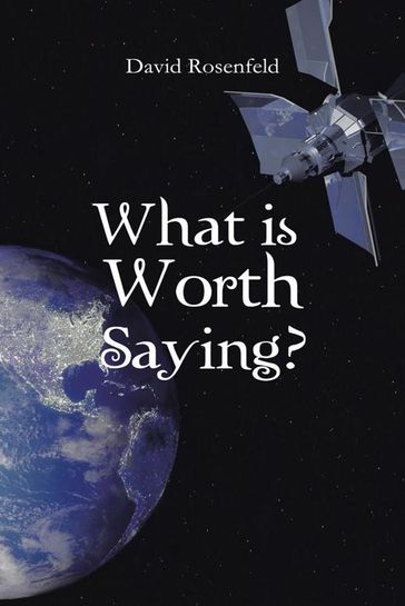 What Is Worth Saying? - David Rosenfeld