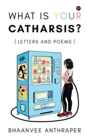What Is Your Catharsis?