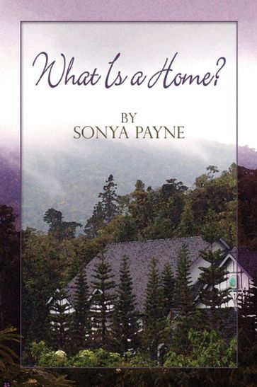 What Is a Home? - Sonya Payne