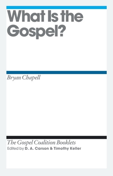 What Is the Gospel? - Bryan Chapell