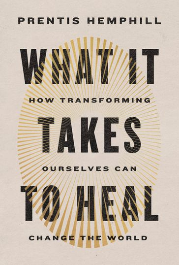 What It Takes to Heal - Prentis Hemphill