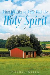 What It s Like to Walk With The Holy Spirit