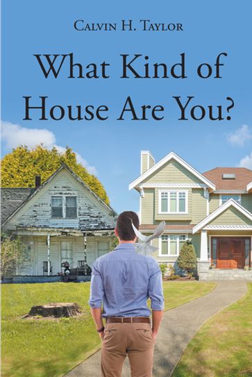 What Kind of House Are You? - Calvin H. Taylor