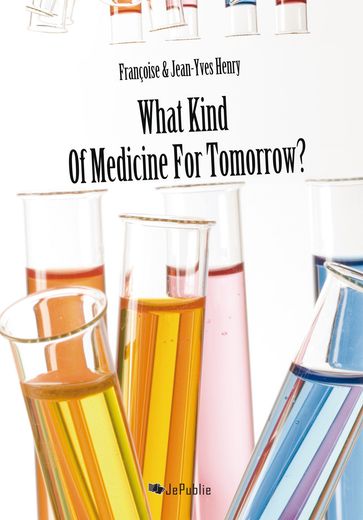 What Kind of Medicine for Tomorow? - Françoise Henry - Jean-Yves Henry