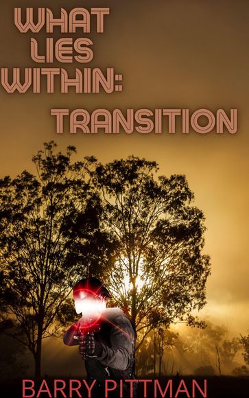 What Lies Within: Transition - Barry Pittman