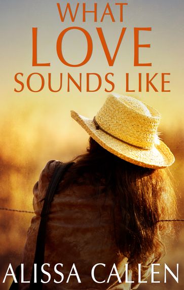 What Love Sounds Like - Alissa Callen