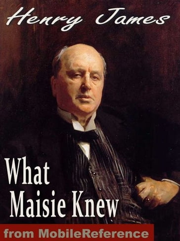 What Maisie Knew (Mobi Classics) - James Henry