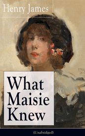 What Maisie Knew (Unabridged)