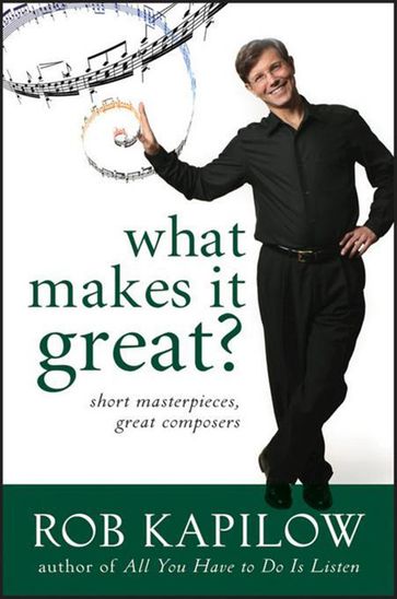 What Makes It Great?, Enhanced Edition - Rob Kapilow