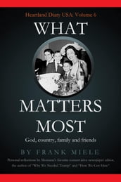What Matters Most: God, Country, Family and Friends