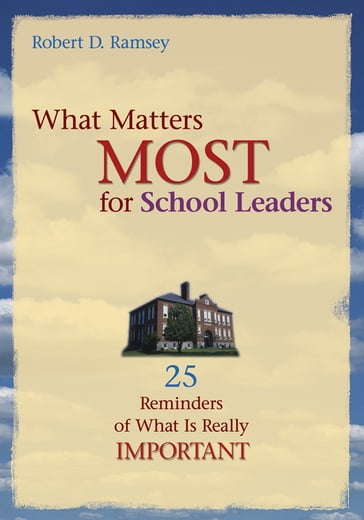 What Matters Most for School Leaders - Robert D. Ramsey