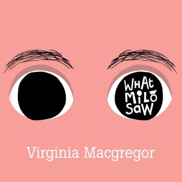 What Milo Saw - Virginia Macgregor