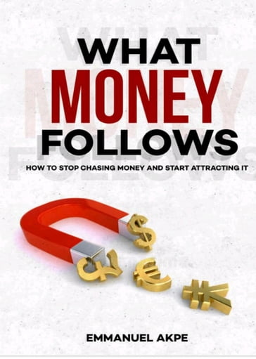 What Money follows - Emmanuel akpe