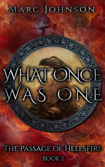 What Once Was One (The Passage of Hellsfire, Book 2) - Marc Johnson