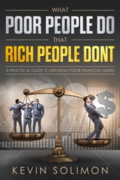 What Poor People Do That Rich People Don t
