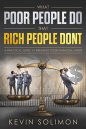 What Poor People Do That Rich People Don t