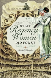What Regency Women Did for Us