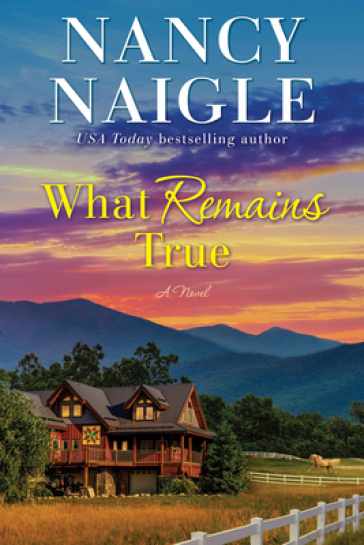 What Remains True - Nancy Naigle