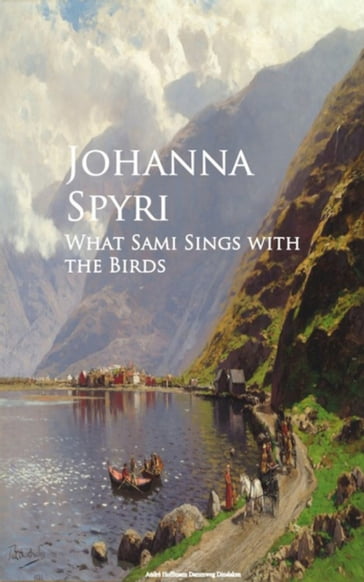 What Sami sings with the Birds - Johanna Spyri