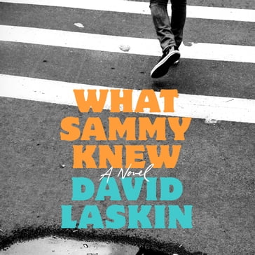 What Sammy Knew - David Laskin